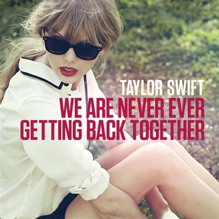 We Are Never Getting Back Together