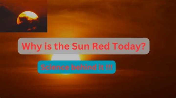Why does the sun look so orange today?
