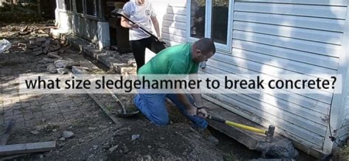 Will a sledge hammer break concrete?